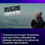 “Conectá con lo tuyo”: El emotivo spot que invita a descubrir las bellezas y la cultura de Tucumán este invierno