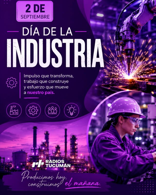 De 1587 a la actualidad: la historia del Día de la Industria Argentina